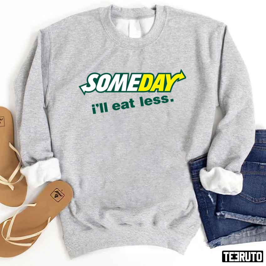 Someday I’ll Eat Less Subway Logo Unisex Sweatshirt