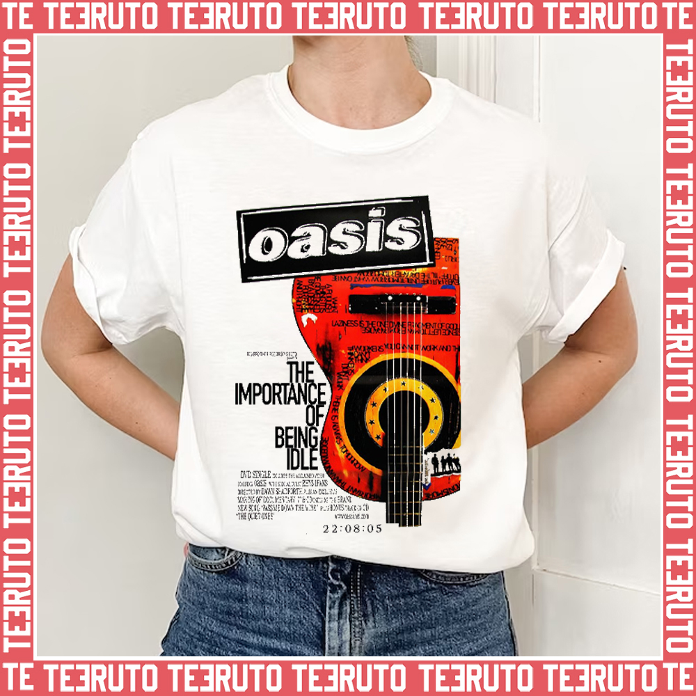 The Important Of Being Idle Oasis Band Unisex T-Shirt