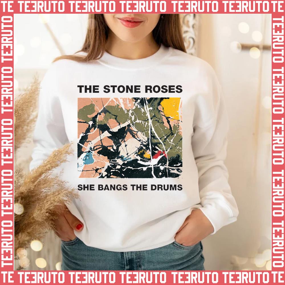 Trending She Bangs The Drums The Stone Roses Unisex Sweatshirt