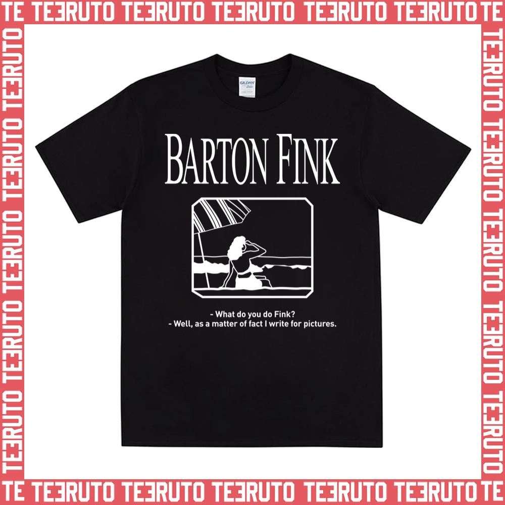 What Do You Do Barton Fink Unisex T-Shirt