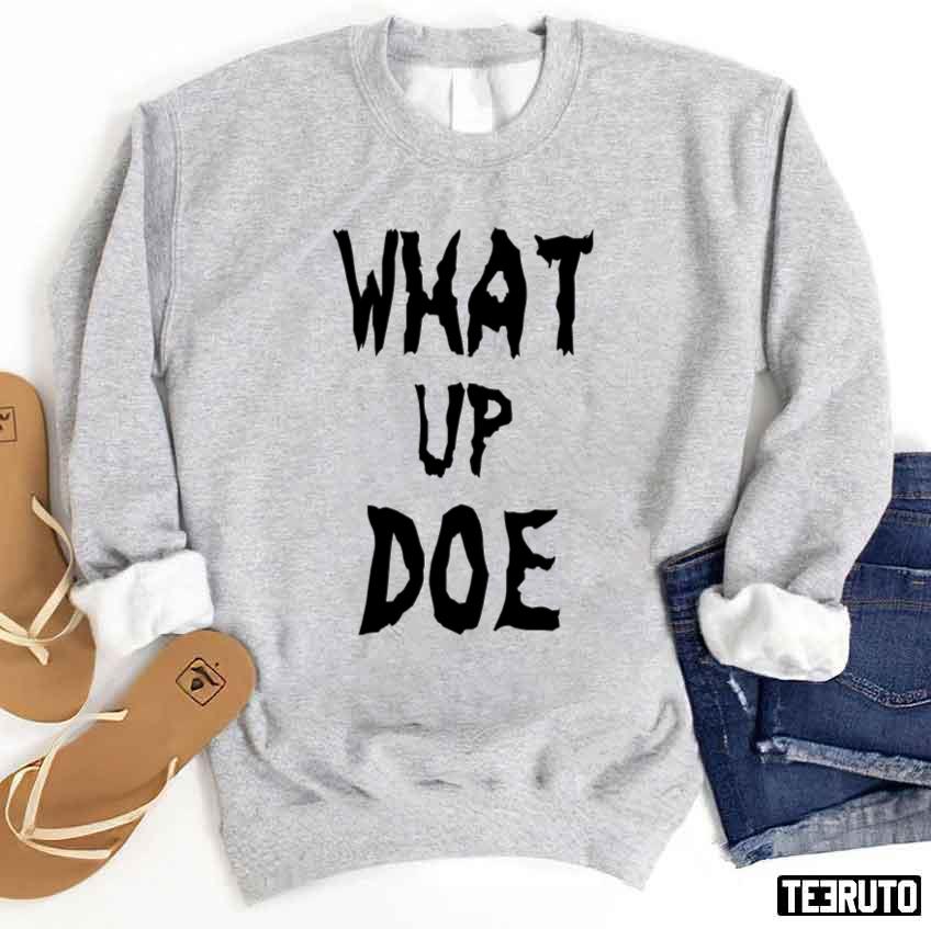 What Up Doe Scary Typo Unisex Sweatshirt