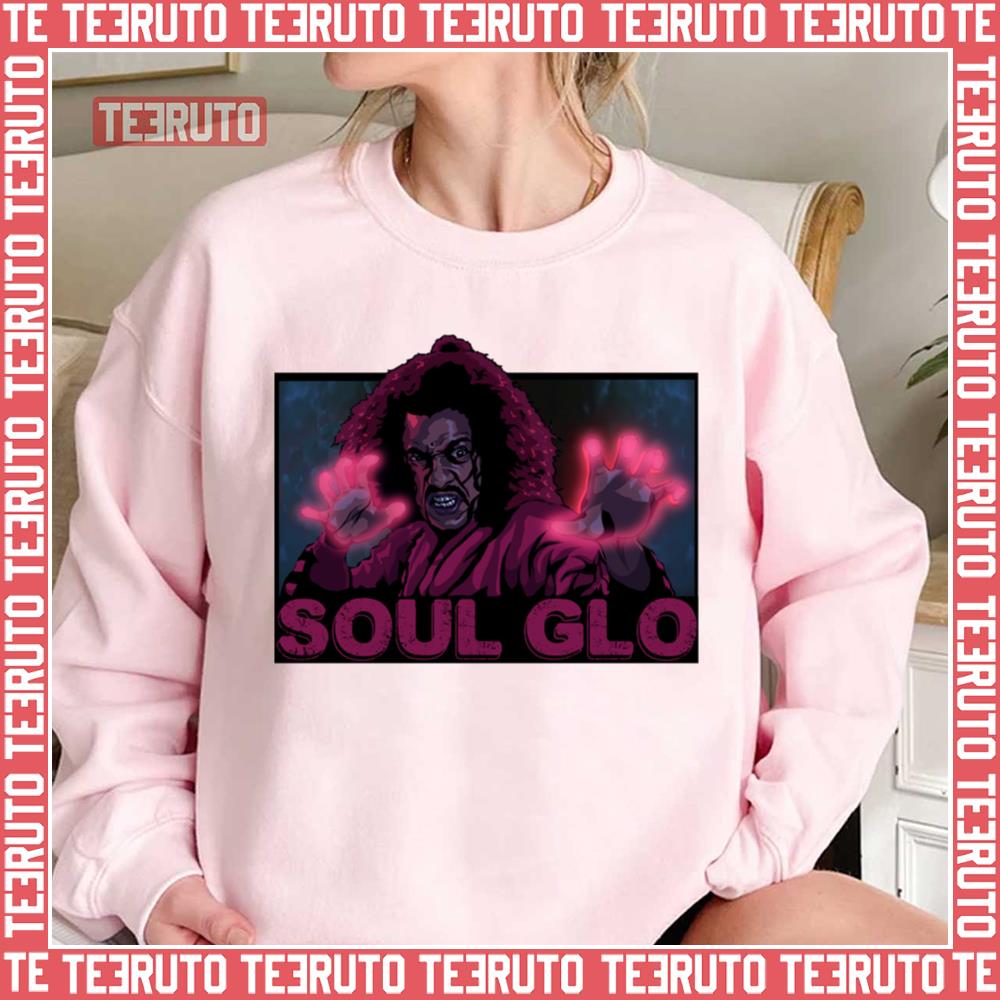 When You Got That Soul Glo Unisex Sweatshirt
