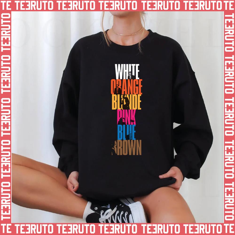 White Orange Blone Pink Blue Brown Reservoir Dogs Unisex Sweatshirt