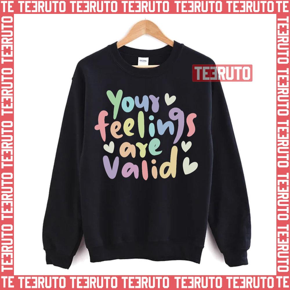 Your Feelings Are Valid Mental Health Unisex Sweatshirt