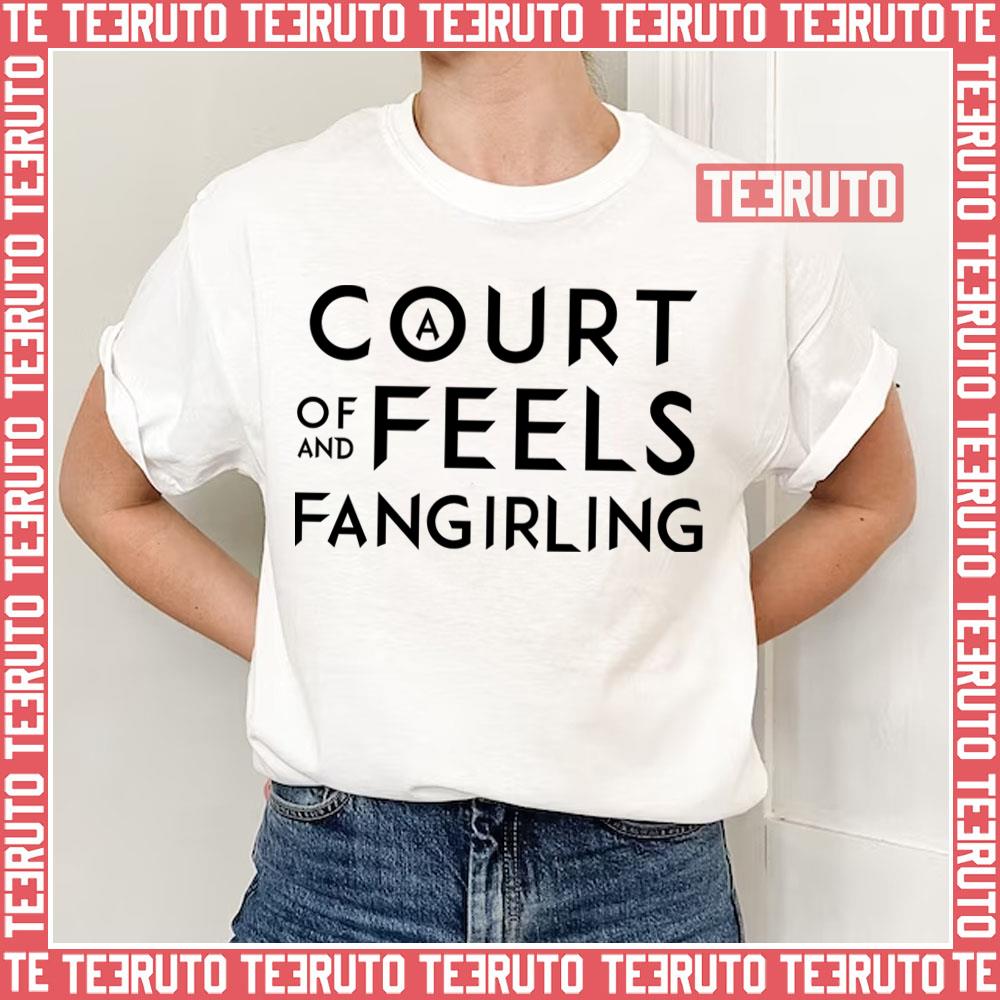 A Court Of Feels And Fangirling Throne Of Glass Unisex T-Shirt