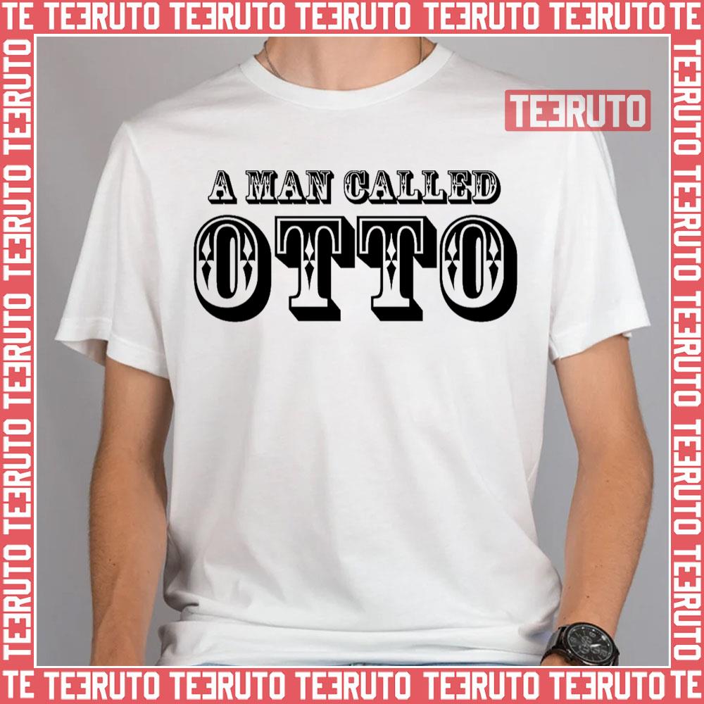 A Man Called Otto Typo Design Unisex T-Shirt
