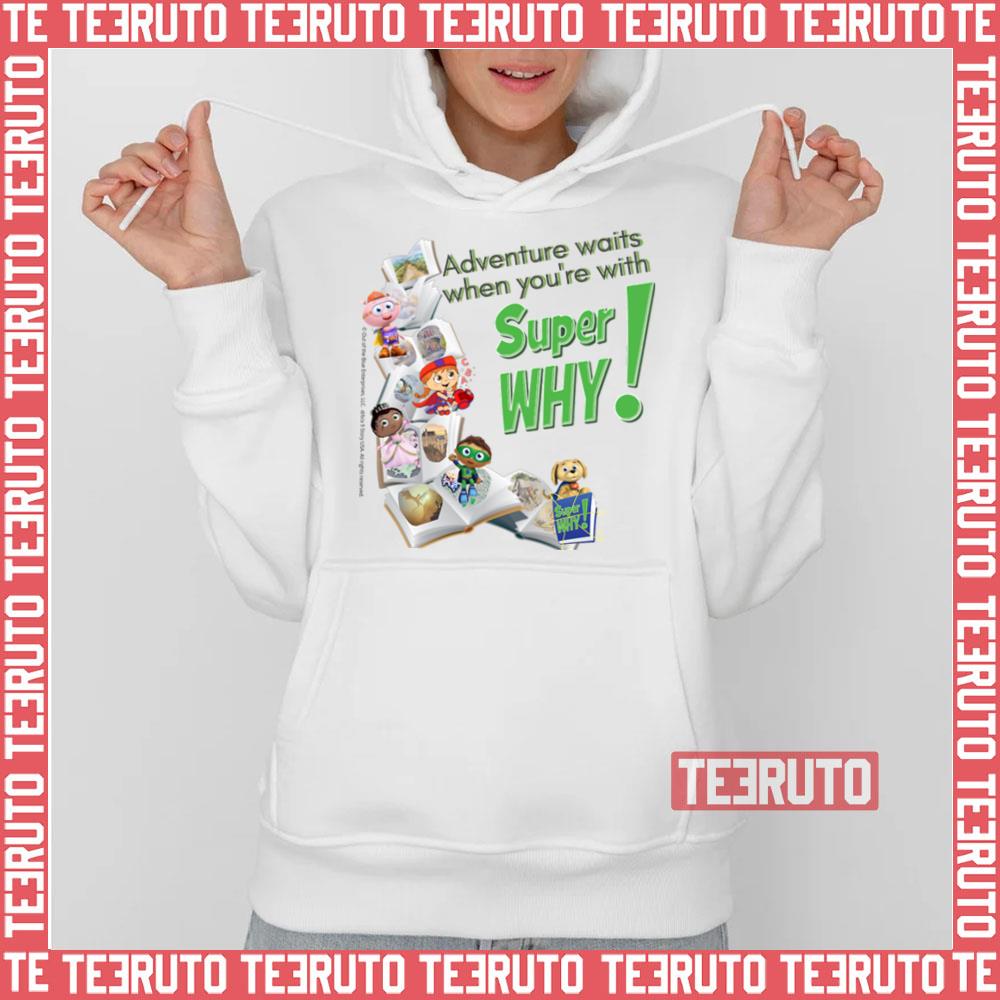 Adventures Waits When You’re With Super Why Unisex Sweatshirt