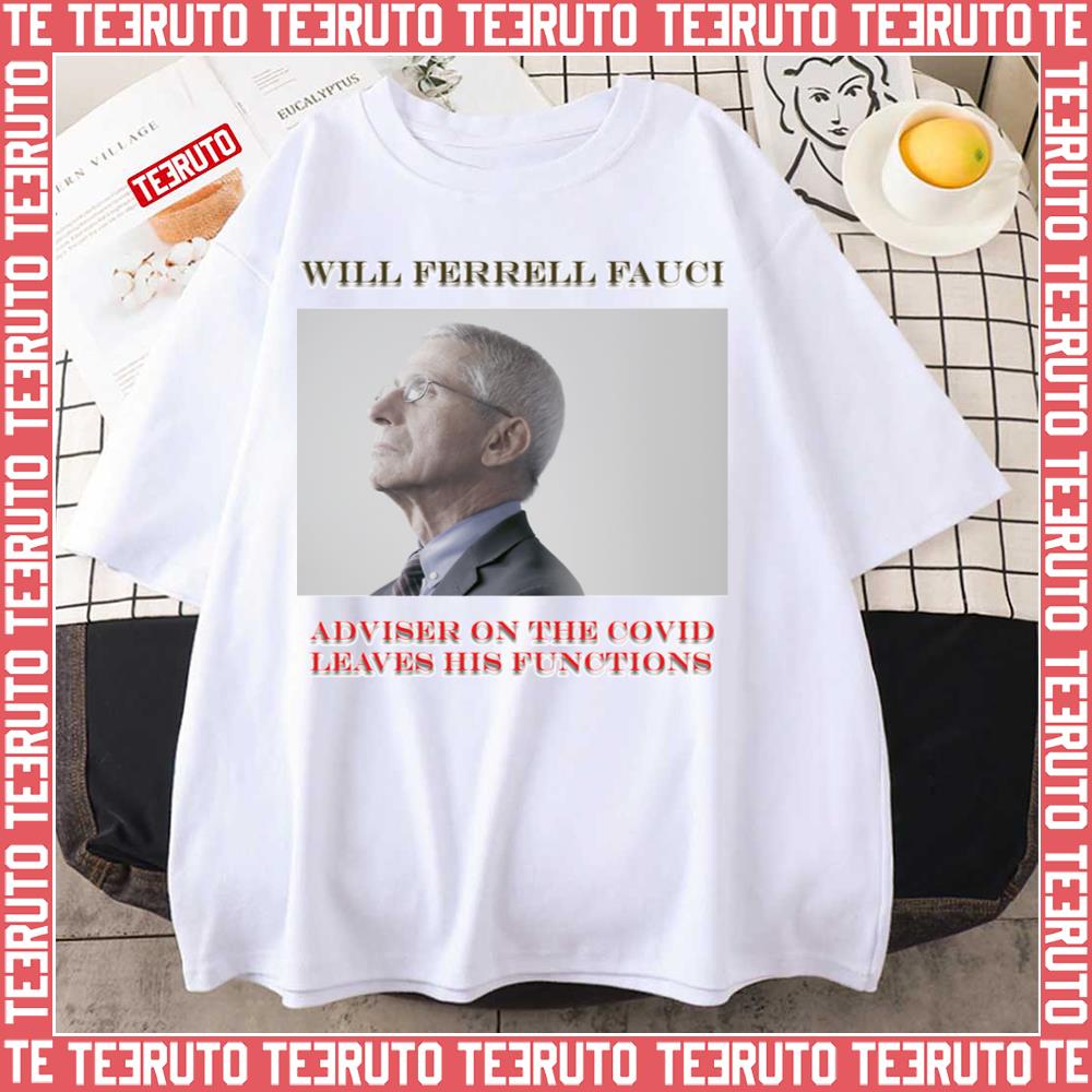 Adviser On The Covid Will Ferrell Fauci Unisex T-Shirt