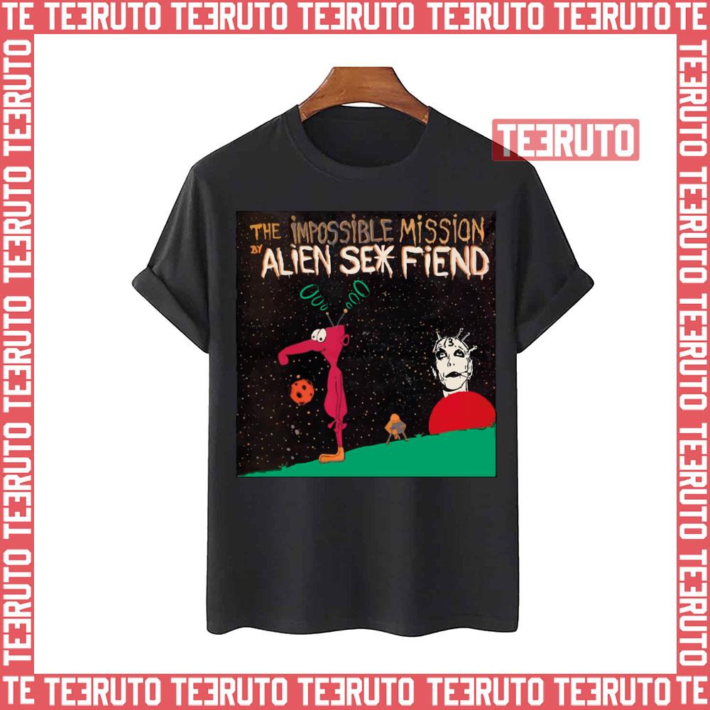 Alien Se Fiend The Impossible Mission Unisex T-Shirt
