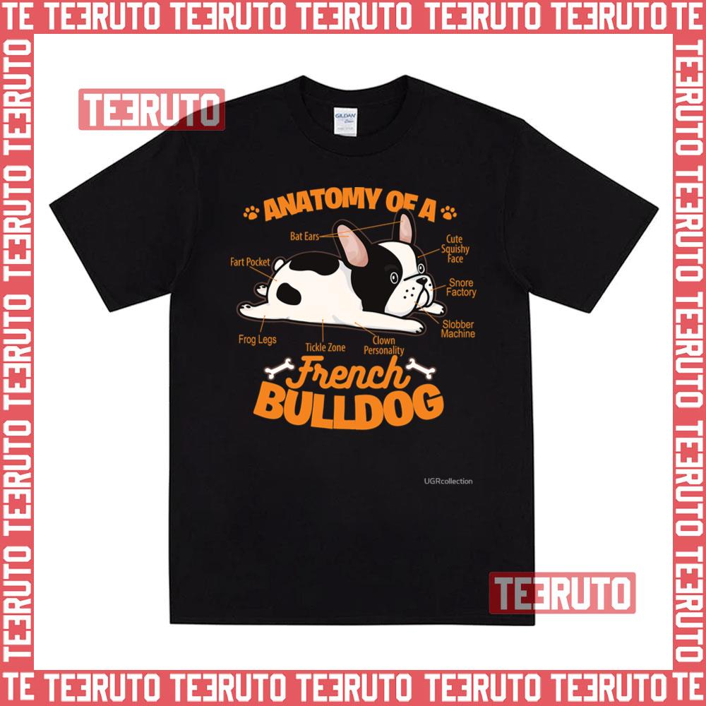 Anatomy Of A French Bulldog Funny Pet Frenchie Dog Unisex T-Shirt