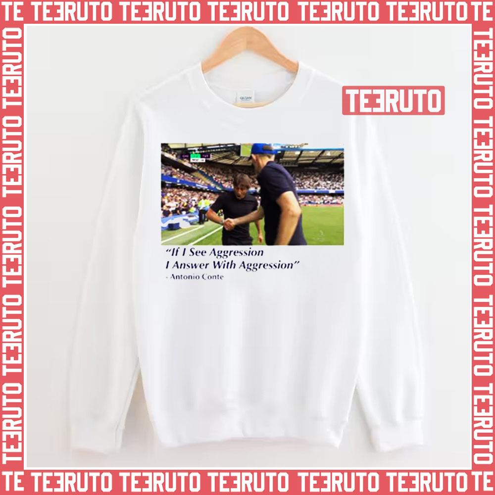Antonio Conte I See Aggression Tottenham Hotspur Unisex Sweatshirt