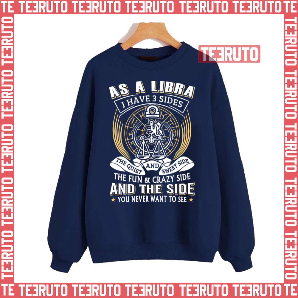 As A Libra I Have 3 Sides Unisex Sweatshirt