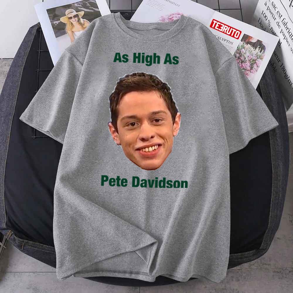 As High As Pete Davidson Funny Meme Unisex T-Shirt