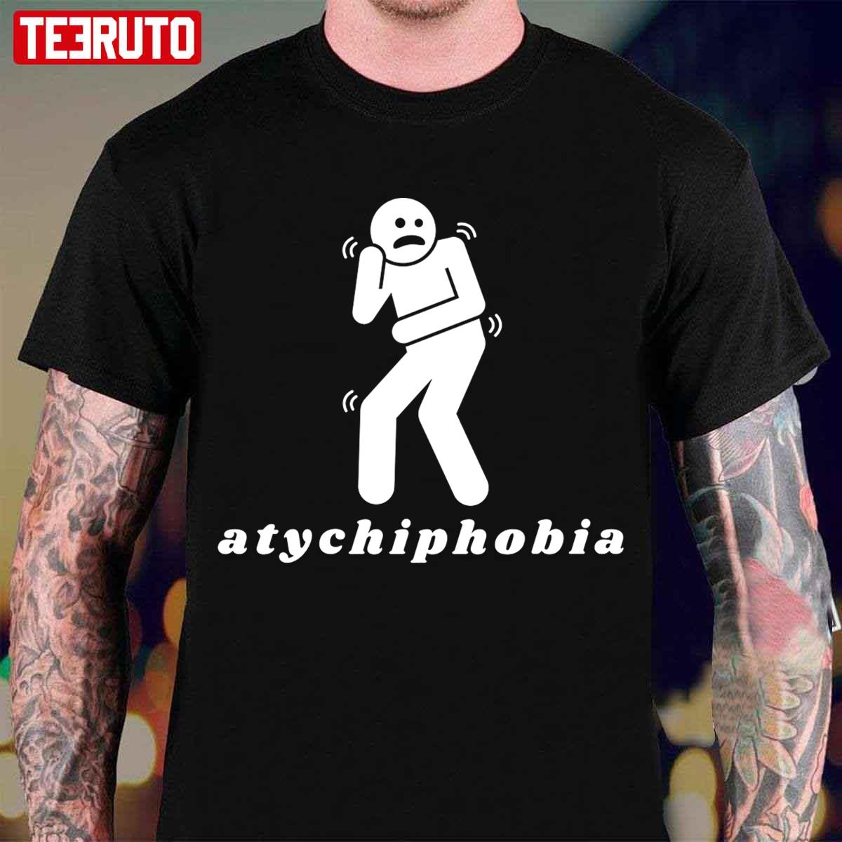 Atychiphobia Symptoms Unisex T-Shirt