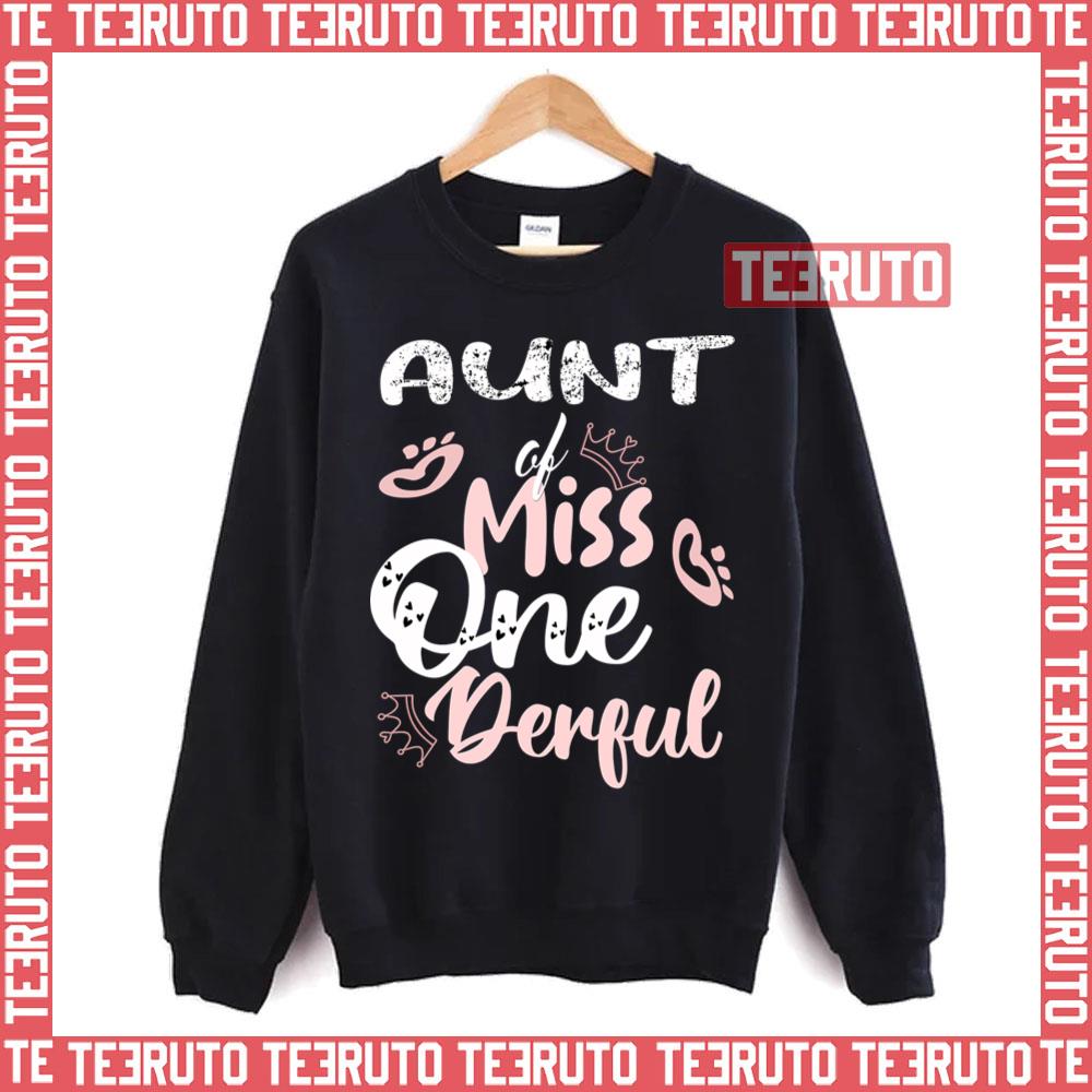 Aunt Of Miss Onederful 1st Birthday First One Unisex Sweatshirt