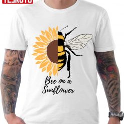 Bee On A Sunflower Quote Unisex T-Shirt
