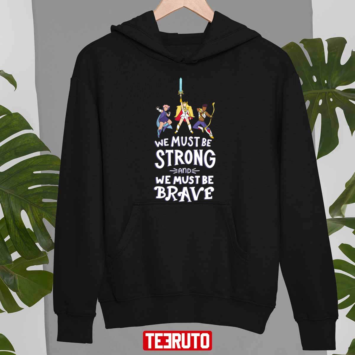 Best Friend Squad Theme Song We Must Be Strong And We Must Be Brave Unisex T-Shirt