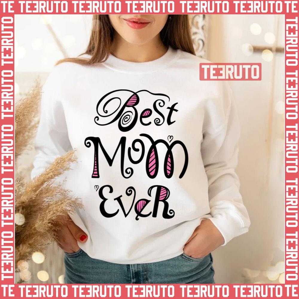 Best Mom Ever Text Art Nr 02 Mother's Day Unisex Sweatshirt