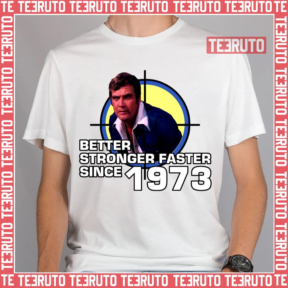 Better Stronger Faster Six Million Dollar Man Unisex T-Shirt