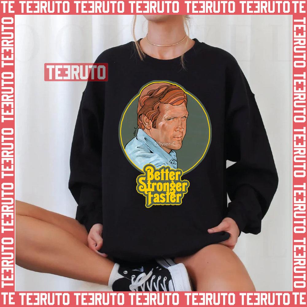 Better Stronger Six Million Dollar Man Unisex Sweatshirt