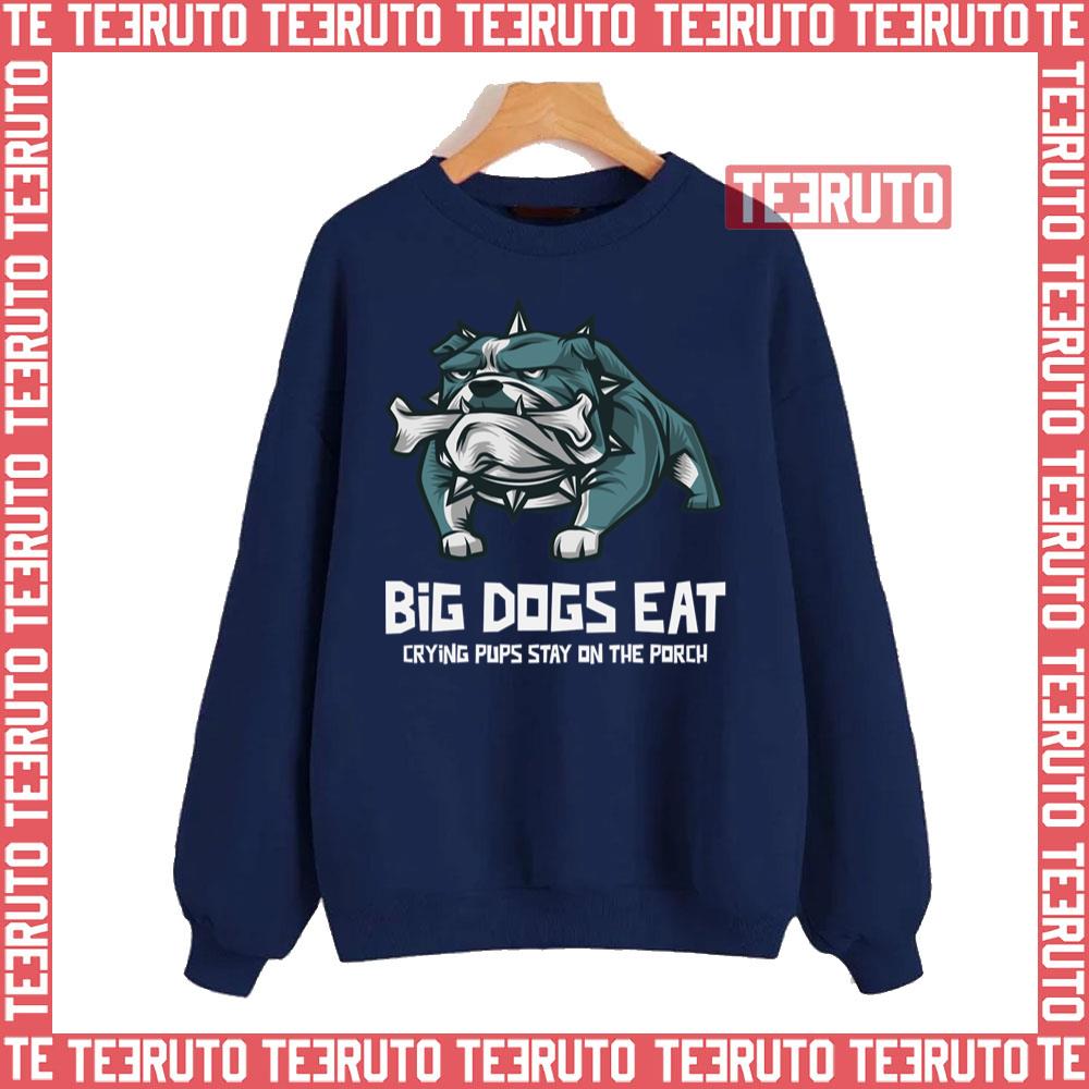 Big Dogs Eat Bodybuilding Unisex Sweatshirt