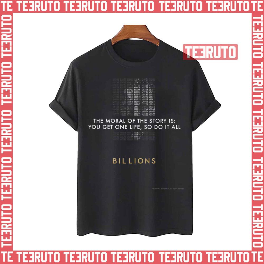 Billions You Get One Life Unisex T-Shirt