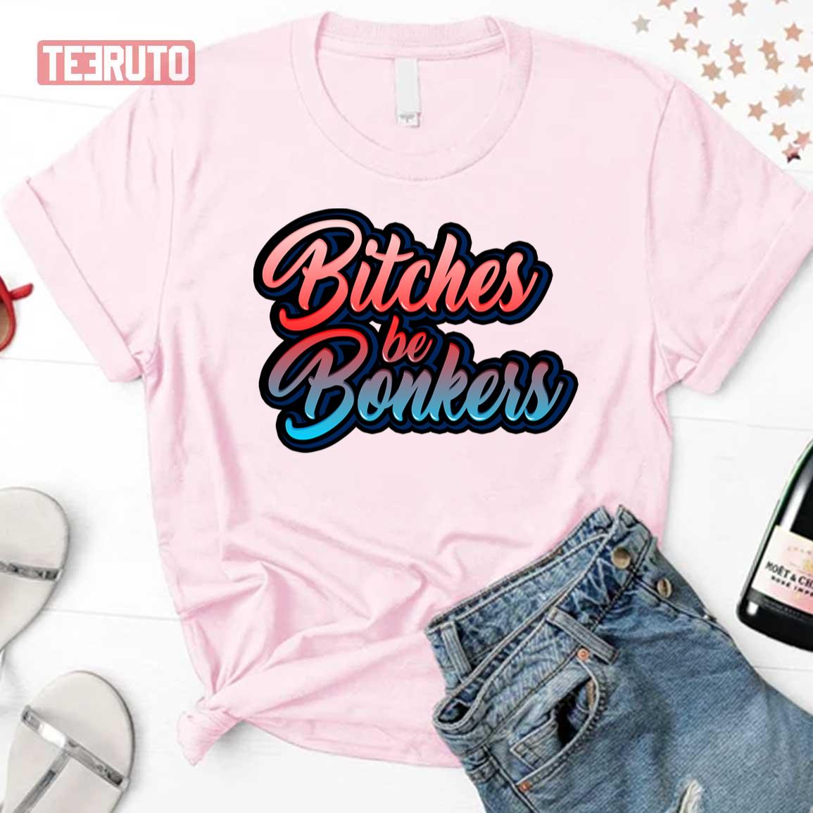 Bitches Be Bonkers On My Block Unisex T-Shirt