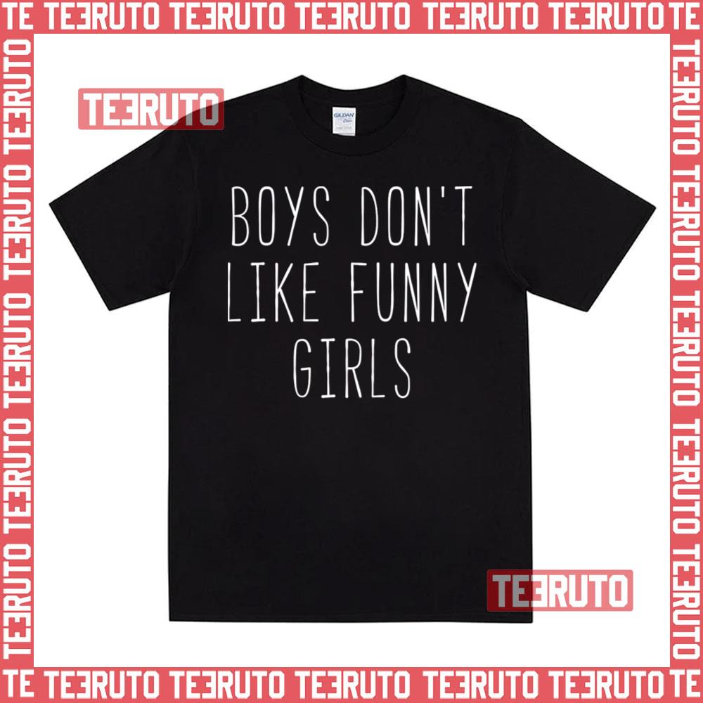 Boys Don’t Like Funny Girls Gilmores Film Unisex T-Shirt