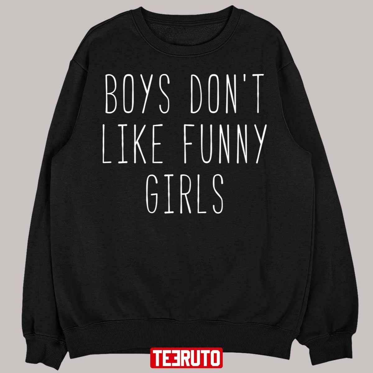 Boys Don’t Like Funny Girls Gilmores Film Unisex T-Shirt