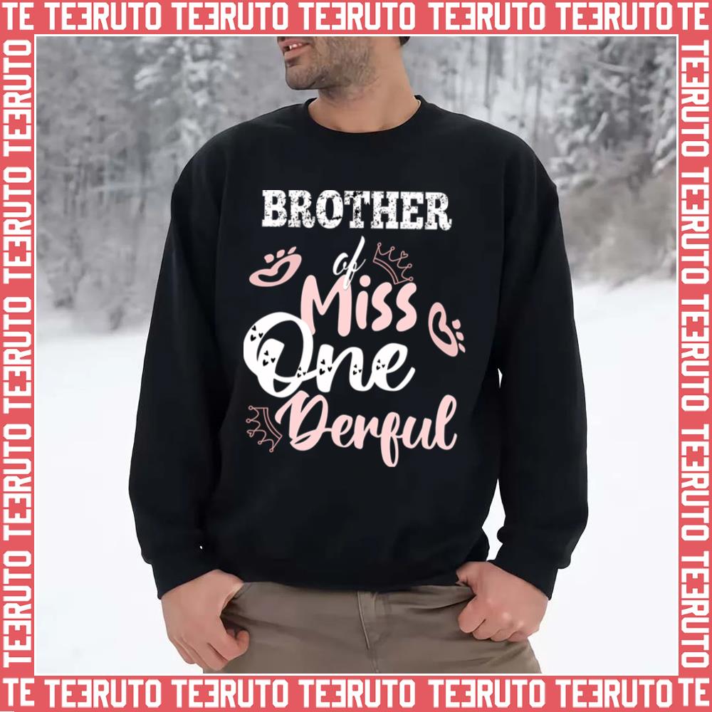 Brother Of Miss Onederful 1st Birthday First One Unisex Sweatshirt