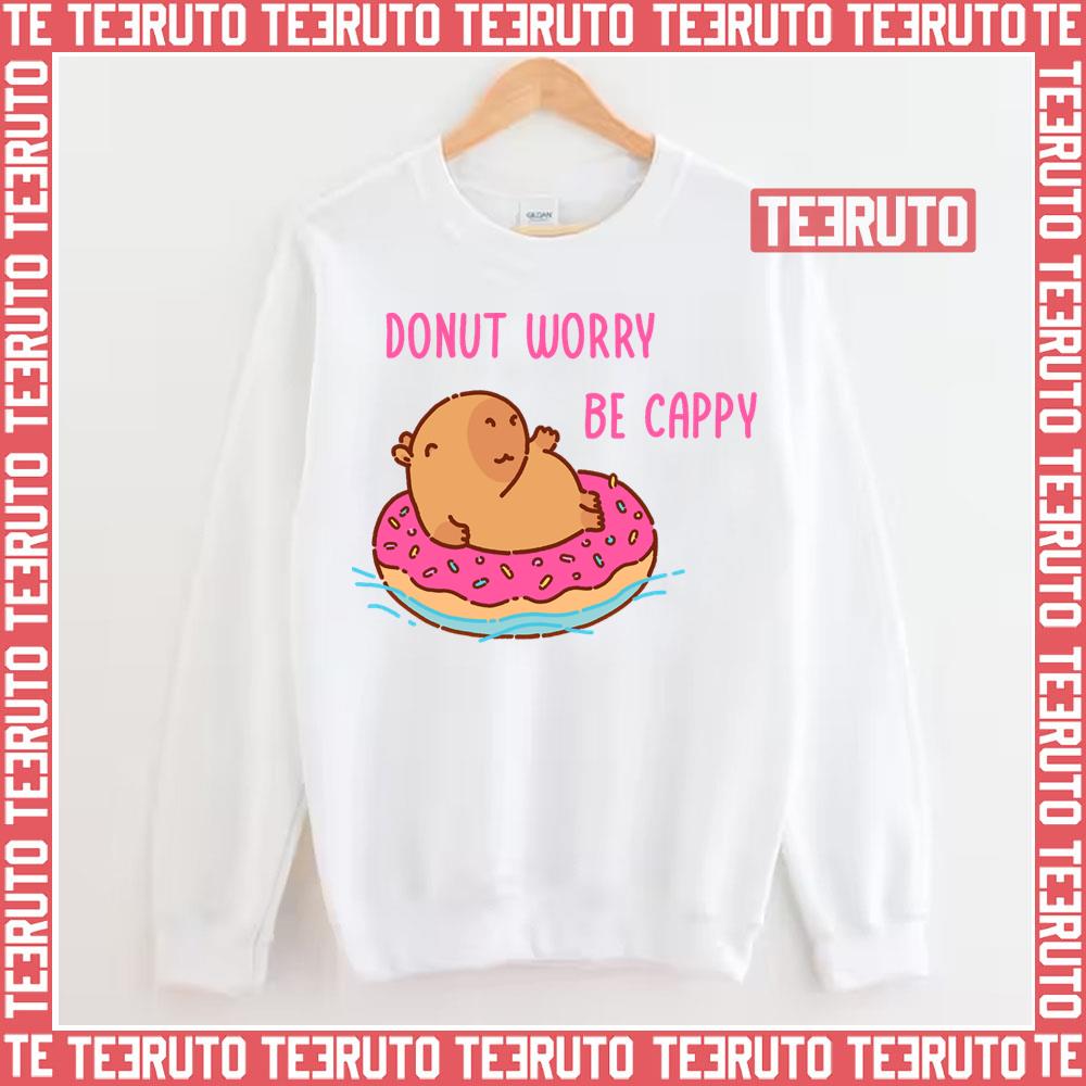 Capybara Floating In A Donut Floater Donut Worry Be Cappy Design Unisex Sweatshirt