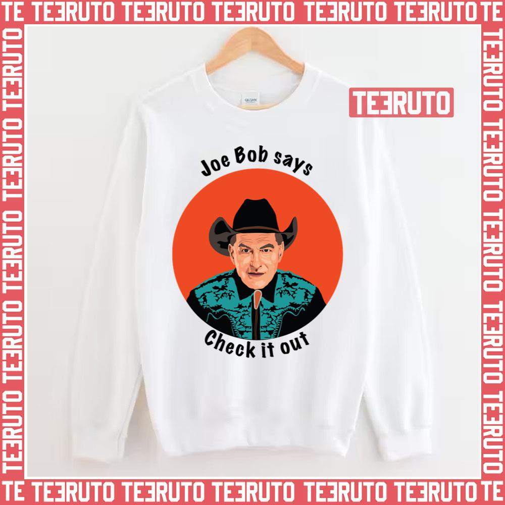 Check It Out The Last Drive In With Joe Bob Briggs Unisex Sweatshirt