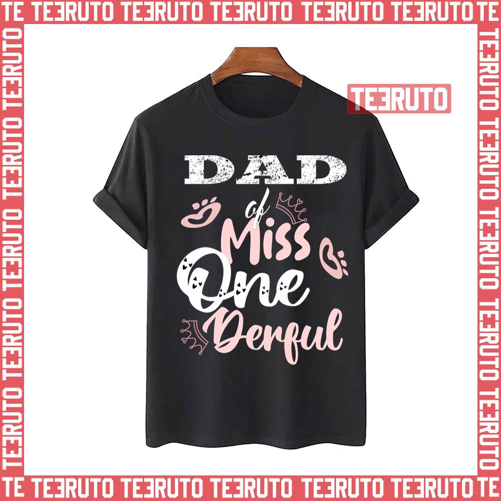 Dad Of Miss Onederful 1st Birthday First One Unisex T-Shirt