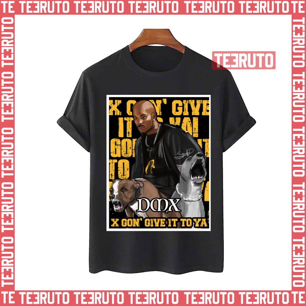 Dmx X Gon’ Give It To Ya Dmx Quote Unisex T-Shirt