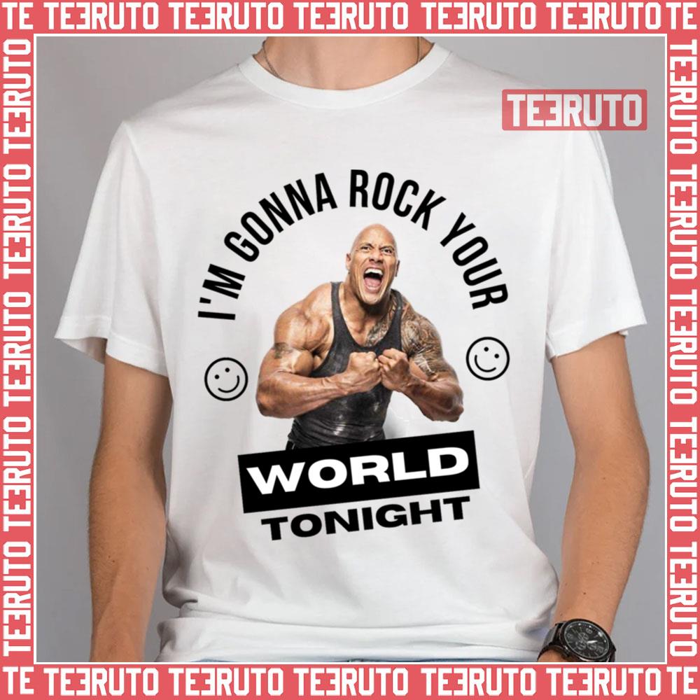 Dwayne Johnson The Rock I'm Gonna Rock Your World Tonight Unisex T-Shirt