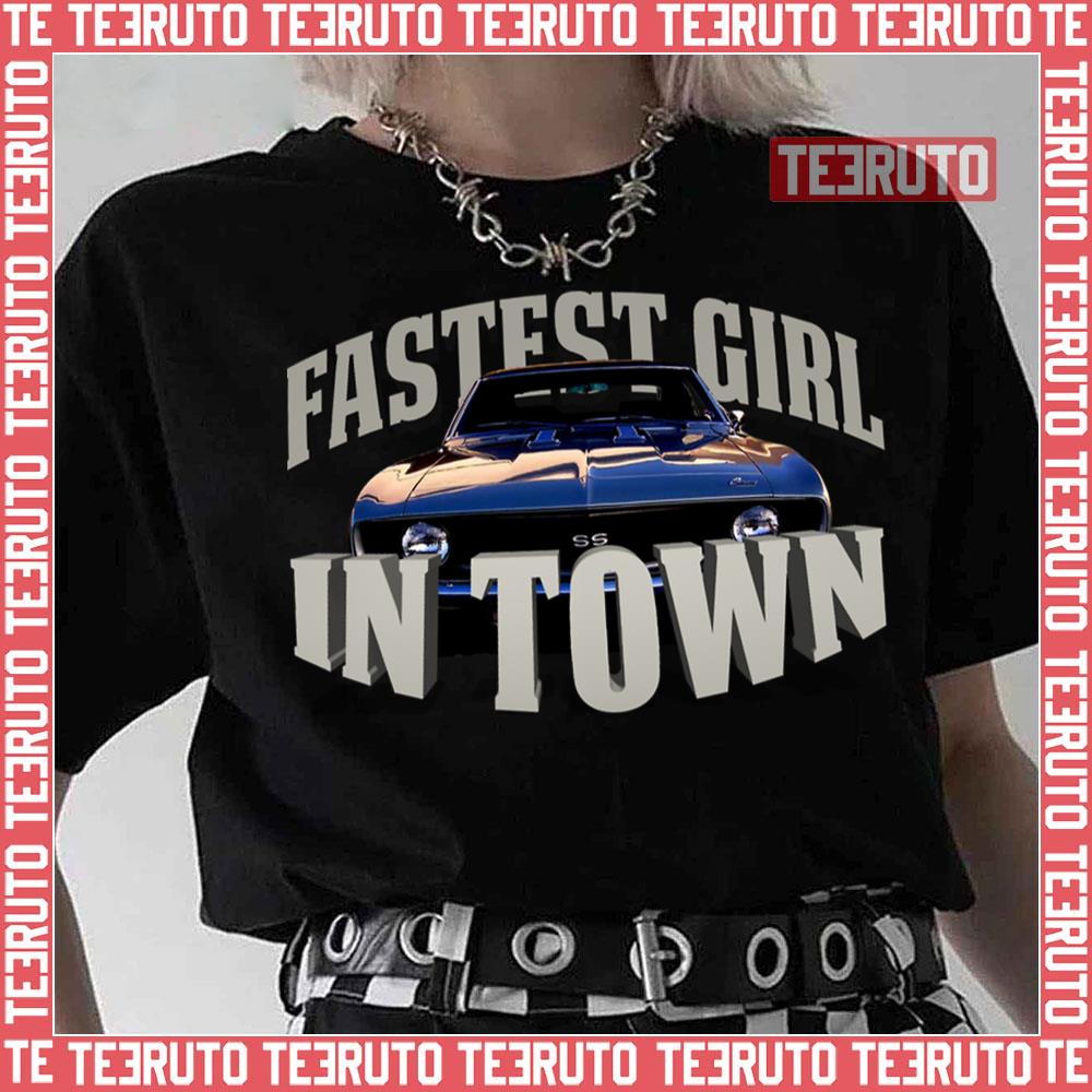Fastest Girl In Town Unisex T-Shirt
