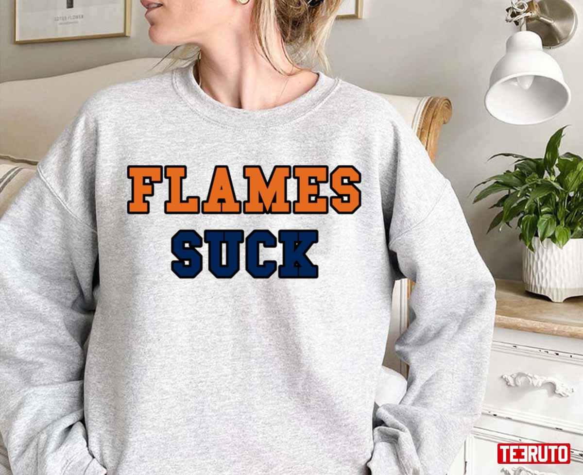Flames Suck Edmonton Oilers Calgary Flames Unisex Sweatshirt
