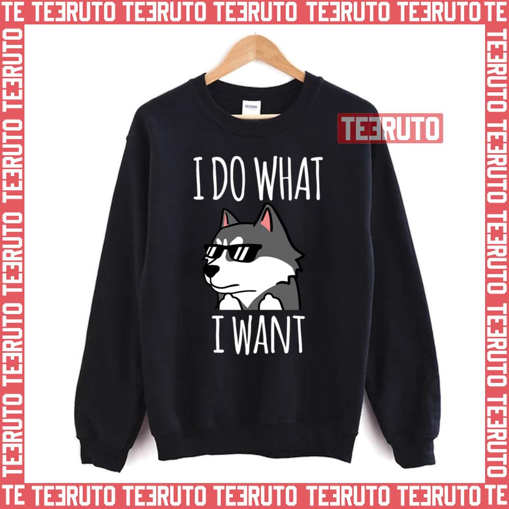 Funny I Do What I Want Siberian Husky Unisex T-Shirt