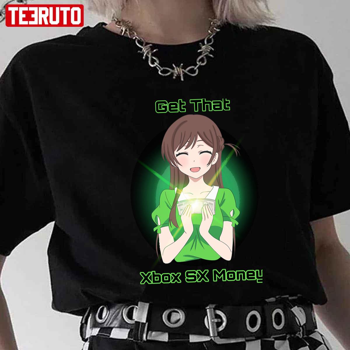 Get That Xbox SX Money Gifts For Movie Fan Rent A Nanami Girlfriend Unisex T-shirt