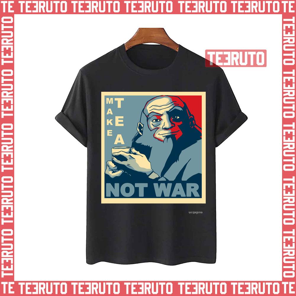 Iroh Make Tea Not War Avatar The Best Airbender Unisex T-Shirt