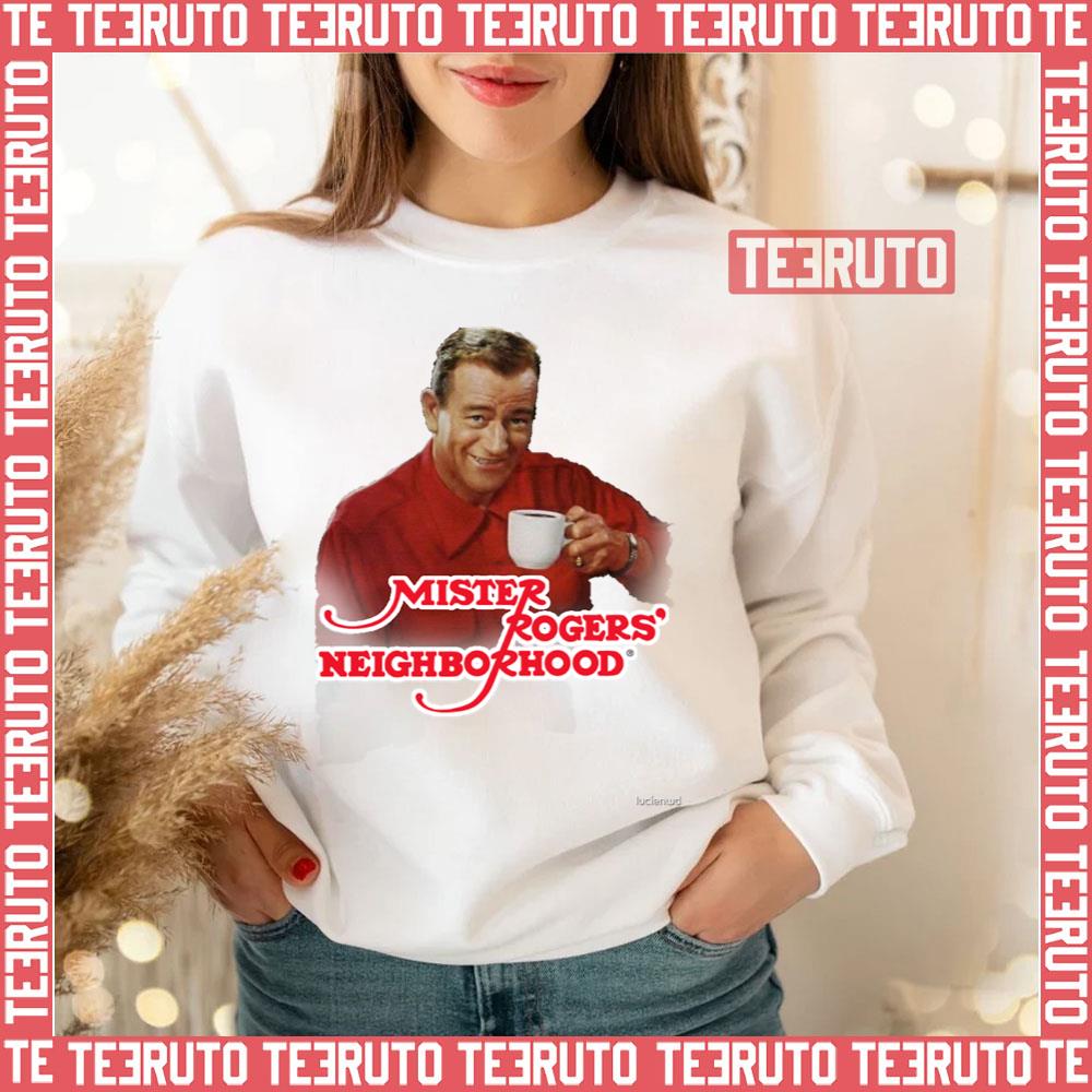 John Wayne Mister Rogers' Neighborhood Unisex Sweatshirt