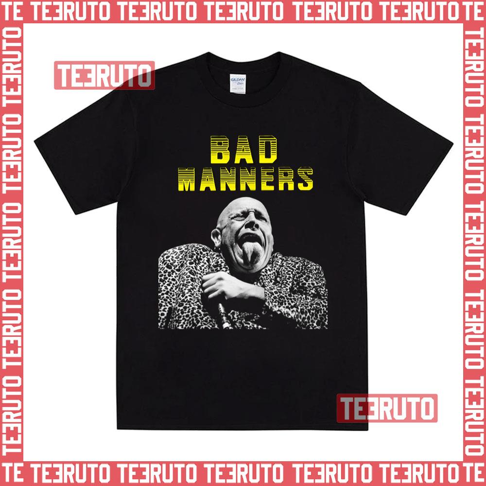 Just A Feeling Bad Manners Unisex T-Shirt