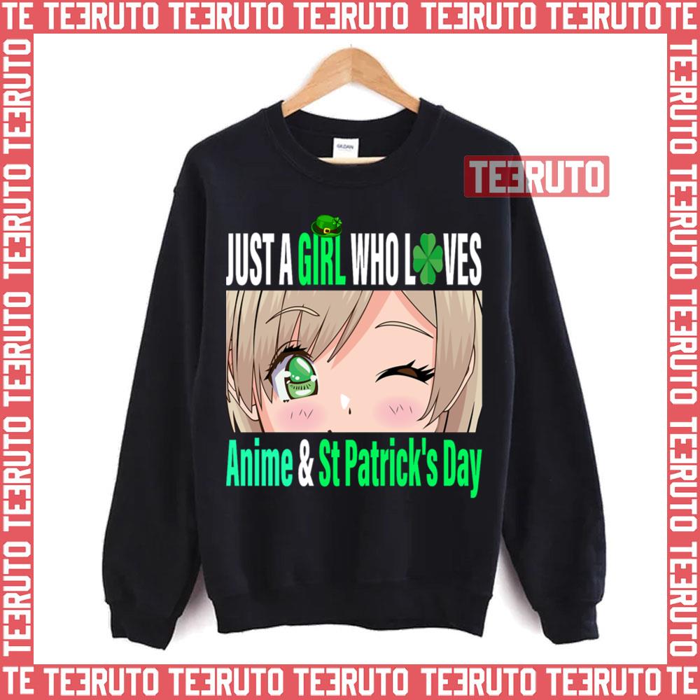 Just A Girl Who Loves Anime & St Patrick’s Day Unisex Sweatshirt