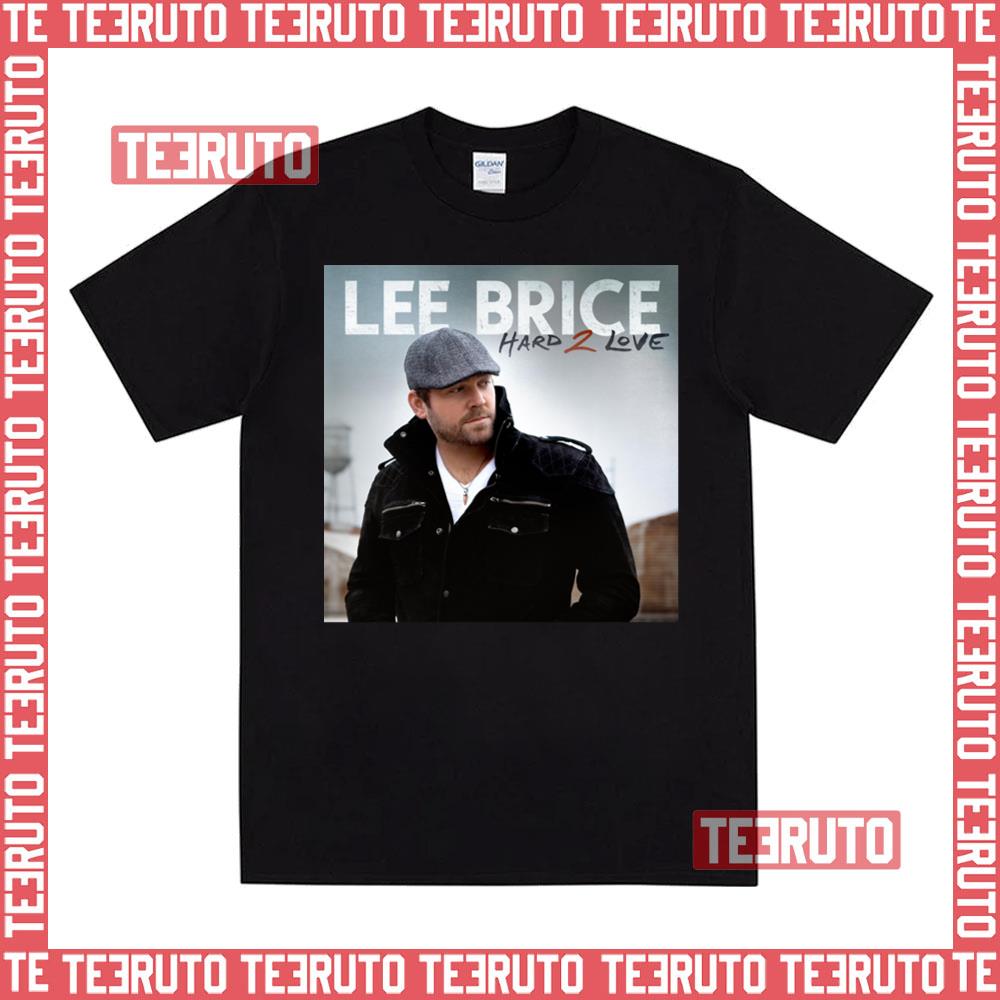Lee Brice Hard 2 Love Unisex T-Shirt