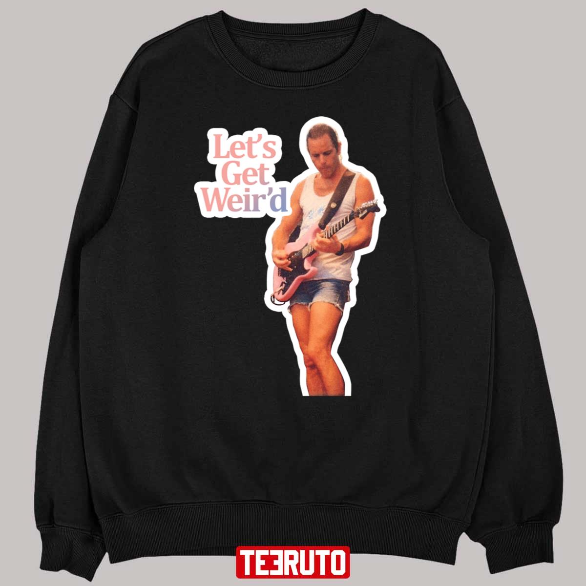 Let’s Get Weir’d Bob Weir Sticker Unisex T-Shirt