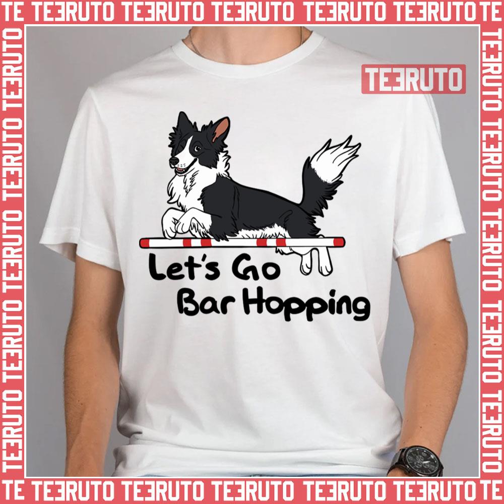 Let’s Go Bar Hopping Black And White Unisex T-Shirt