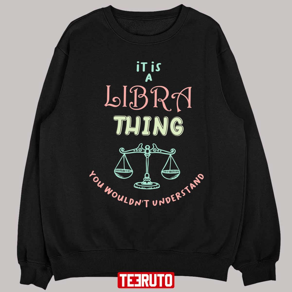 Libra Things You Wouldn't Understand Colorful Unisex T-Shirt