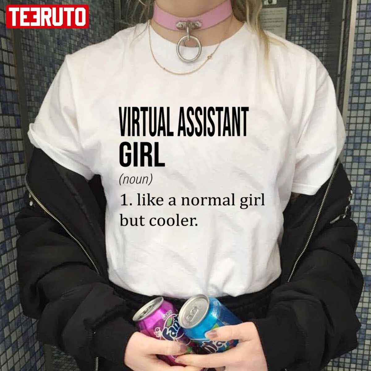 Like A Normal Girl But Cooler Funny Virtual Assistant Girl Unisex T-shirt