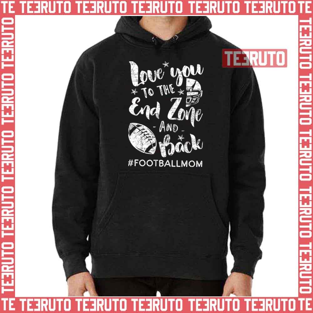 Love You To The End Zone And Back Football Mom Twilight Zone Unisex T-Shirt
