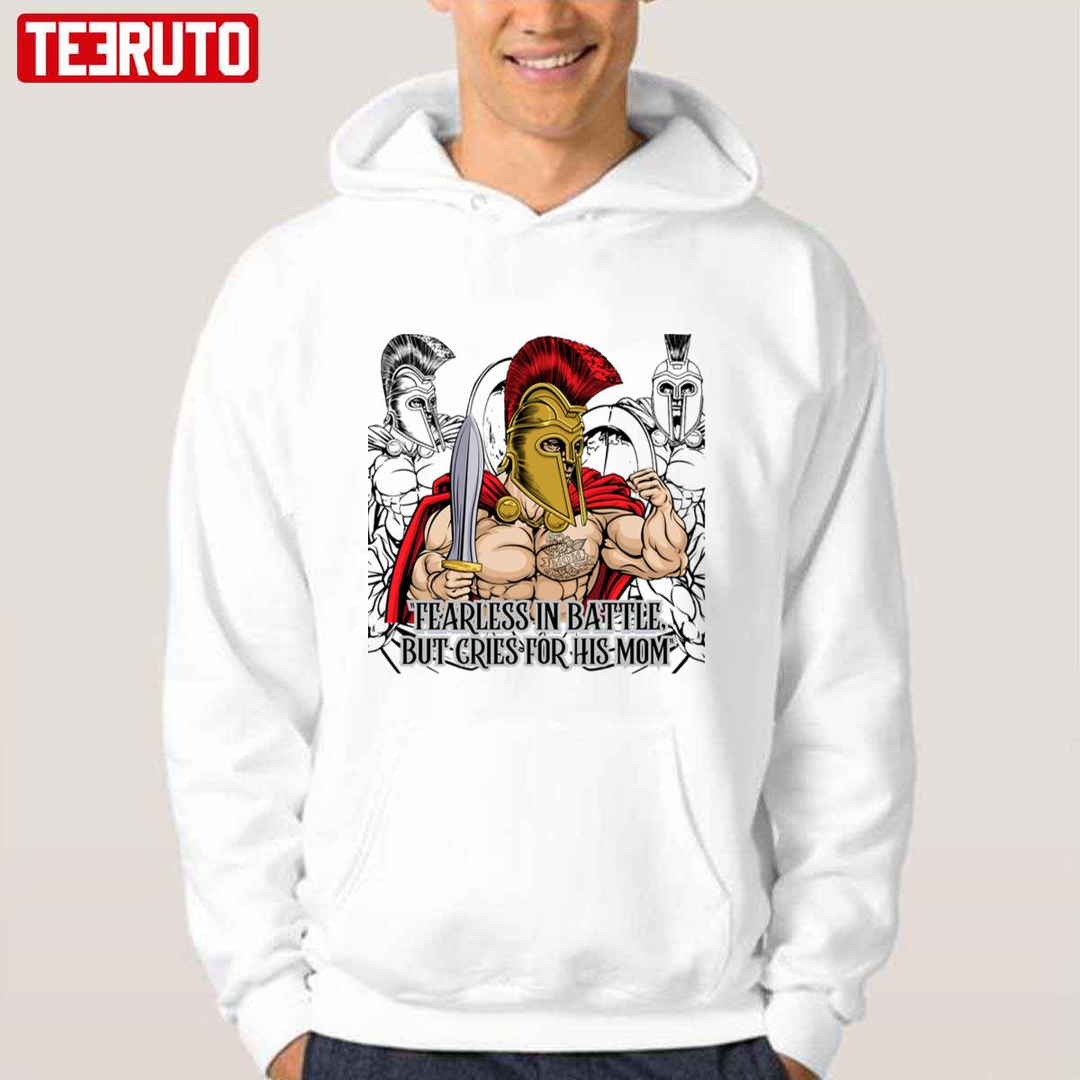 Mama's Boy Spartan Tearless In Battle But Cries For His Mom Strong Spartan Unisex Hoodie